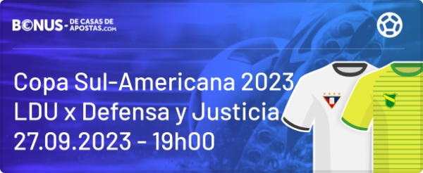 Apostas LDU vs Defensa y Justicia pela Semifinal da Copa Sul-Americana 2023