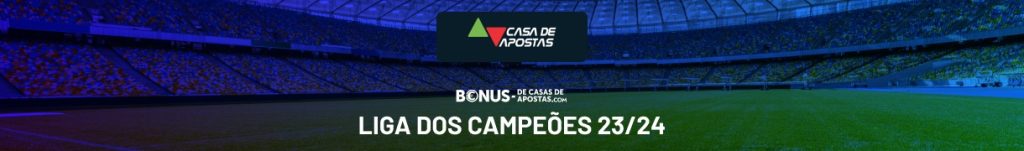 Casa de Apostas na Liga dos Campeões da Europa 23/24