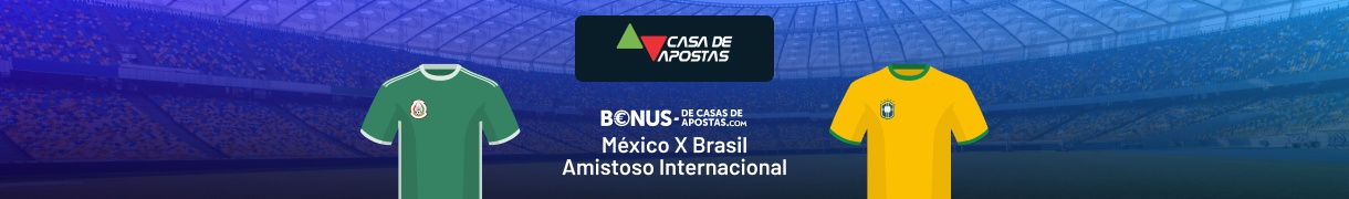 Apostas México x Brasil - Amistoso 08-06-2024